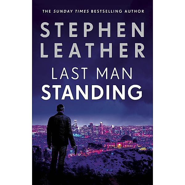 Last Man Standing / Matt Standing Thrillers, Stephen Leather