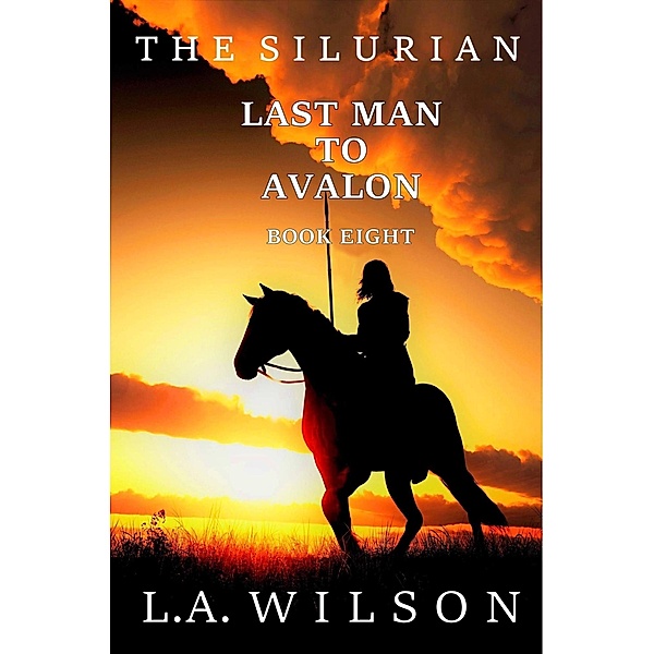Last Man to Avalon (The Silurian, #8), L. A. Wilson