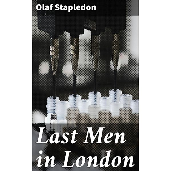 Last Men in London, Olaf Stapledon