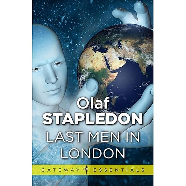 Last Men in London / Gateway Essentials, Olaf Stapledon