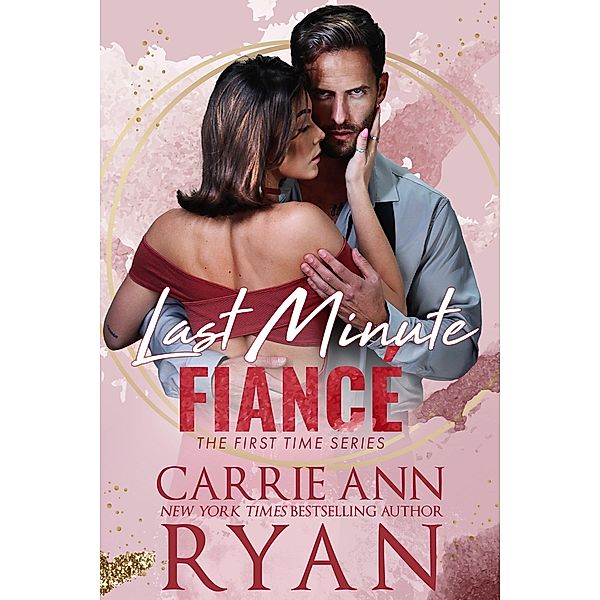 Last Minute Fiancé (First Time, #2) / First Time, Carrie Ann Ryan