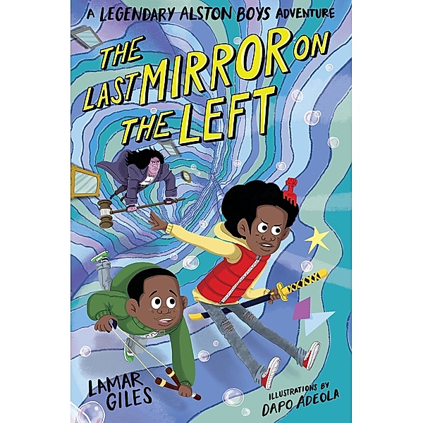 Last Mirror on the Left / A Legendary Alston Boys Adventure, Lamar Giles