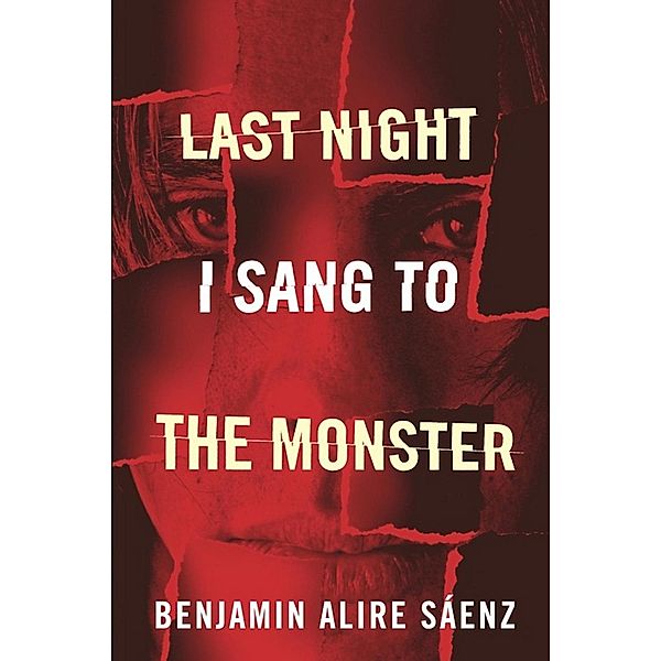 Last Night I Sang to the Monster / Cinco Puntos Press, Benjamin Alire Saenz