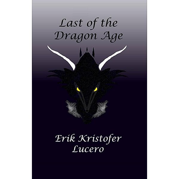 Last of the Dragon Age, Erik Kristofer Lucero