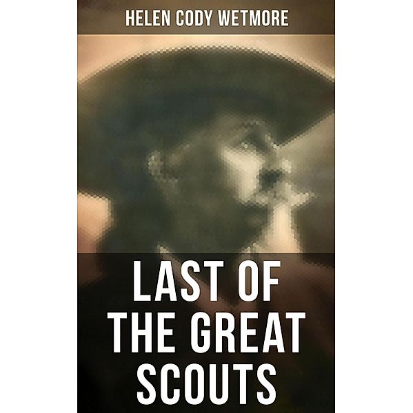 Last of the Great Scouts, Helen Cody Wetmore