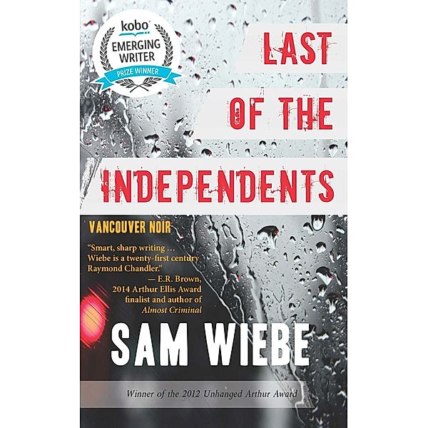 Last of the Independents / Vancouver Noir Bd.1, Sam Wiebe