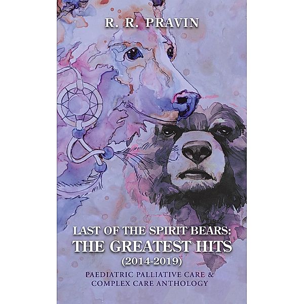 Last of the Spirit Bears: the Greatest Hits (2014-2019), R. R. Pravin