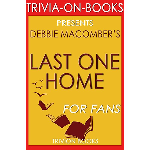 Last One Home by Debbie Macomber (Trivia-On-Books), Trivion Books