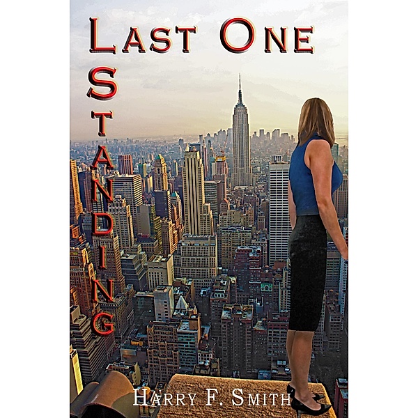 Last One Standing / Harry F. Smith, Harry F. Smith