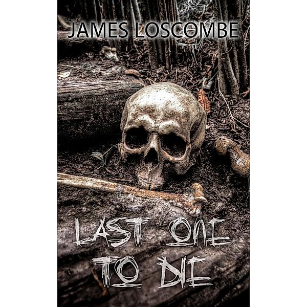 Last One To Die (Short Story), James Loscombe