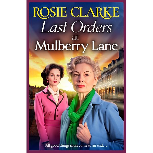 Last Orders at Mulberry Lane / The Mulberry Lane Series Bd.10, Rosie Clarke