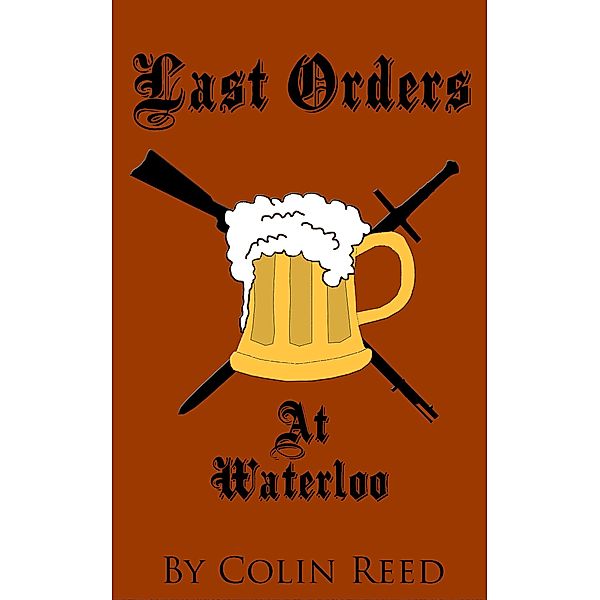 Last Orders at Waterloo, Colin Reed