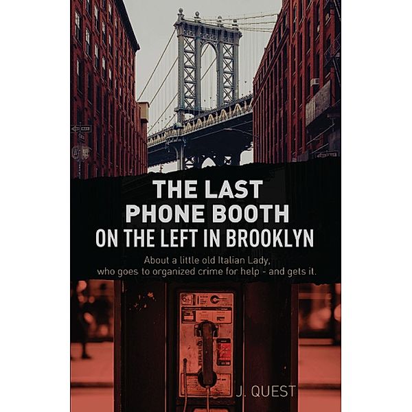 Last Phone Booth on the Left in Brooklyn, J. Quest