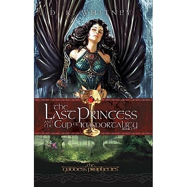 Last Princess and The Cup of Immortality, D. R. Whitney