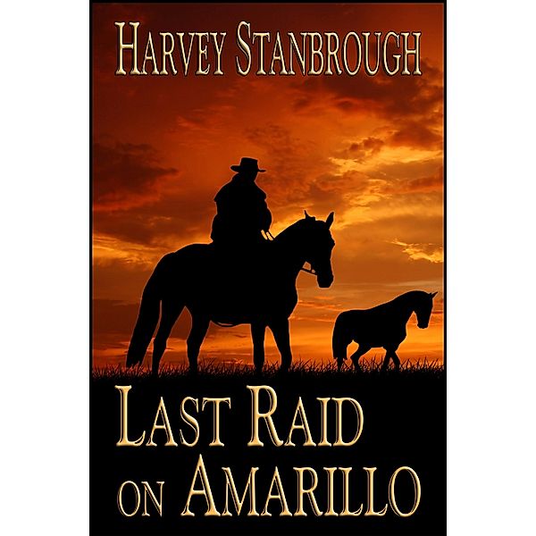 Last Raid on Amarillo / StoneThread Publishing, Harvey Stanbrough