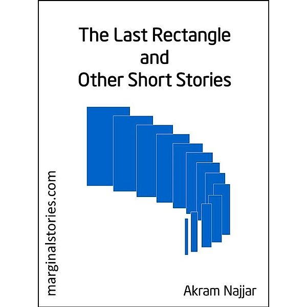 Last Rectangle and other Short Stories, Akram Najjar