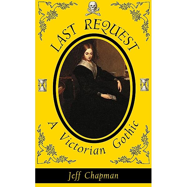 Last Request: A Victorian Gothic, Jeff Chapman