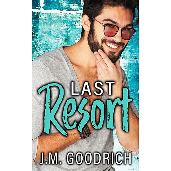 Last Resort, J. M Goodrich