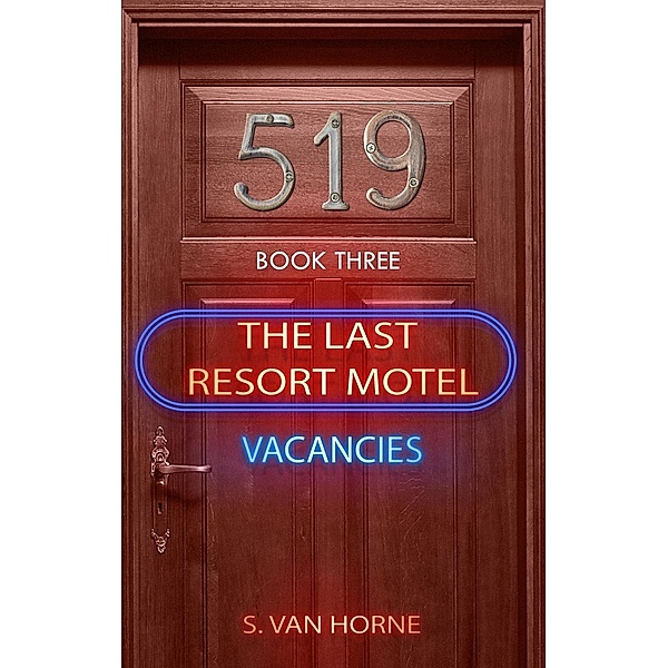 Last Resort Motel : Room 519, S. van Horne