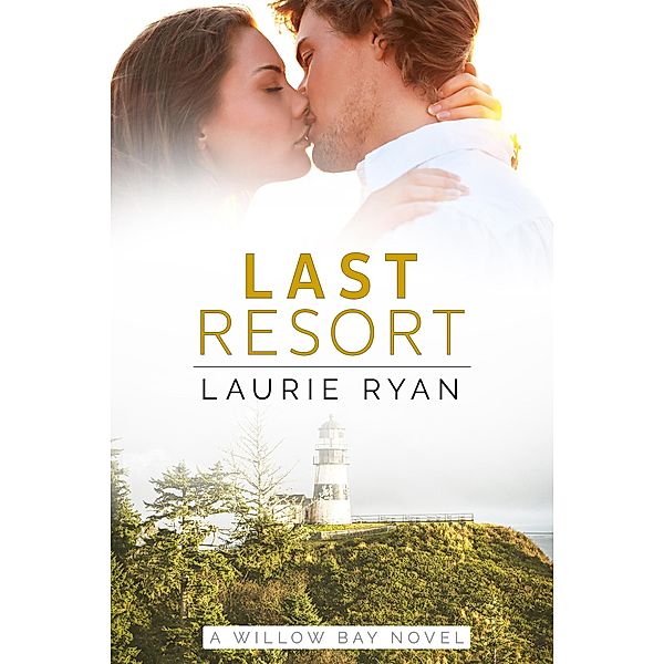Last Resort (Willow Bay, #1) / Willow Bay, Laurie Ryan