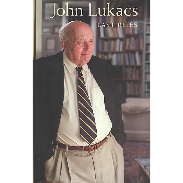 Last Rites, John Lukacs