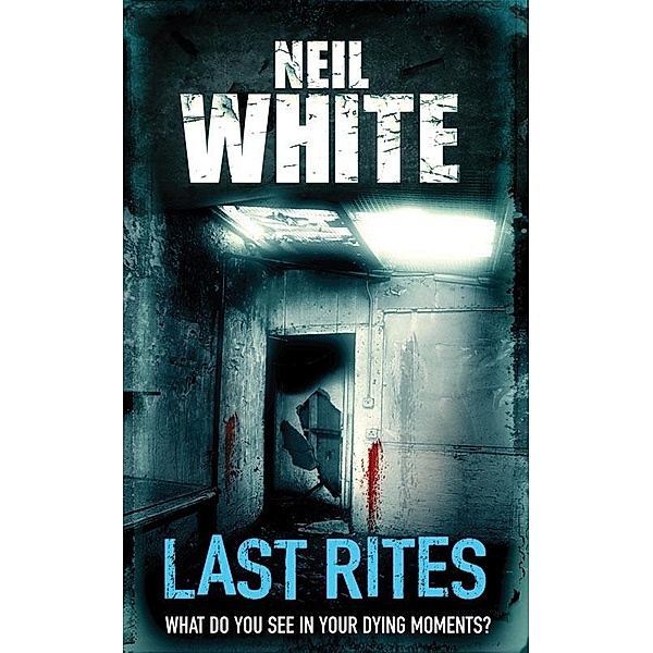 LAST RITES, Neil White