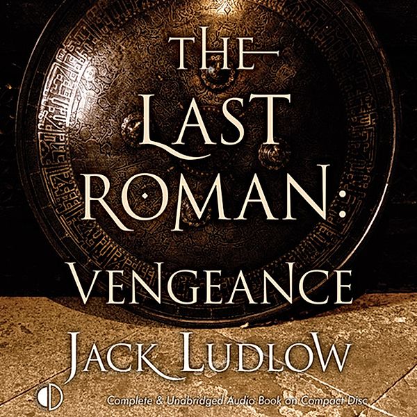 Last Roman Trilogy - 1 - The Last Roman: Vengeance, Jack Ludlow