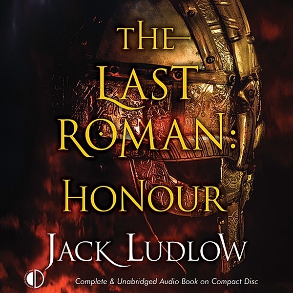 Last Roman Trilogy - 2 - The Last Roman: Honour, Jack Ludlow