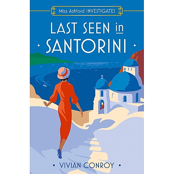 Last Seen in Santorini / Miss Ashford Investigates Bd.2, Vivian Conroy