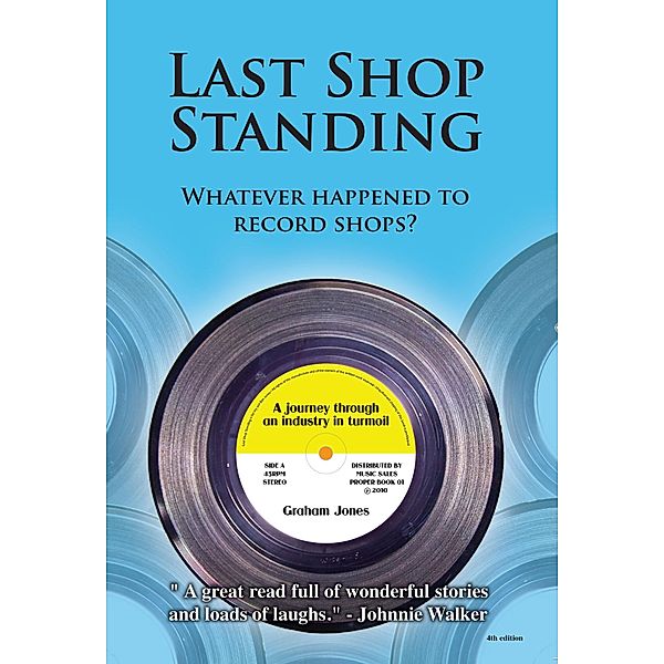 Last Shop Standing: Whatever Happened To Record Shops?, Graham Jones