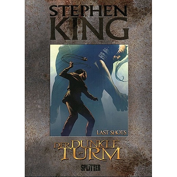 Last Shots / Der Dunkle Turm - Graphic Novel Bd.11, Stephen King