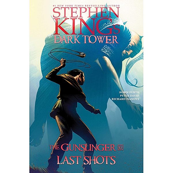 Last Shots / Stephen King's The Dark Tower: The Gunslinger Bd.6, Stephen King, Robin Furth, Peter David