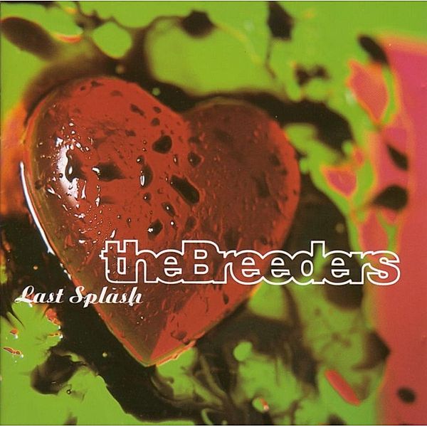 Last Splash (30th Anniversary Edit.), The Breeders