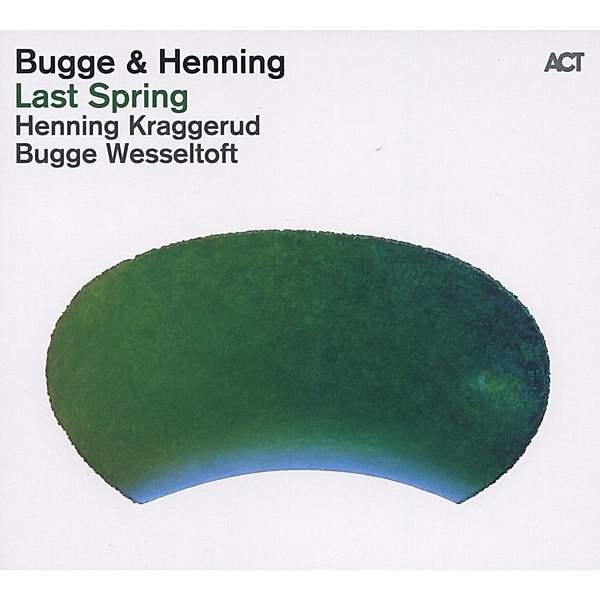 Last Spring, Henning Kraggerud, Bugge Wesseltoft