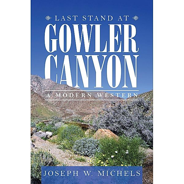 Last Stand at Gowler Canyon, Joseph W. Michels
