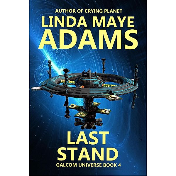 Last Stand (GALCOM Universe, #4) / GALCOM Universe, Linda Maye Adams