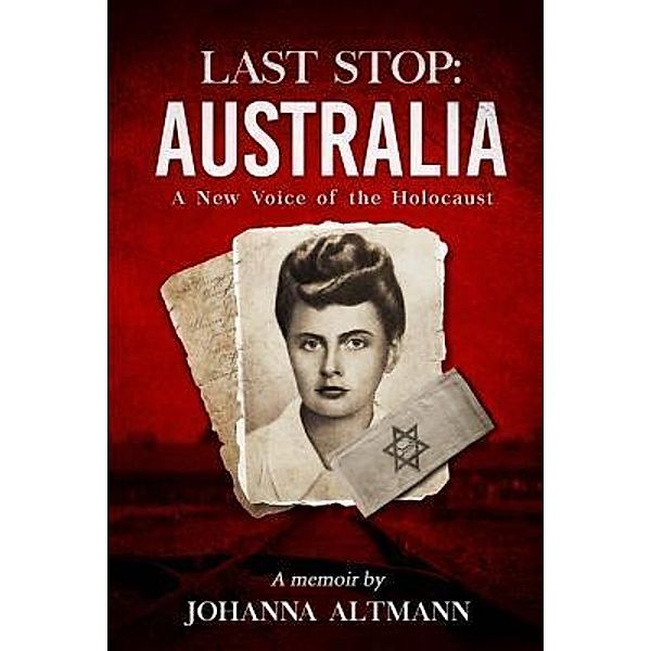 Last Stop Australia / New Homeland Publishing, Johanna Altmann