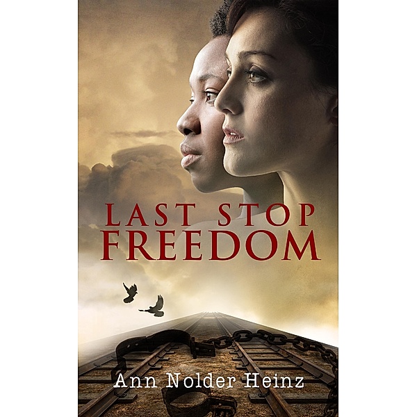 Last Stop Freedom, Ann Nolder Heinz