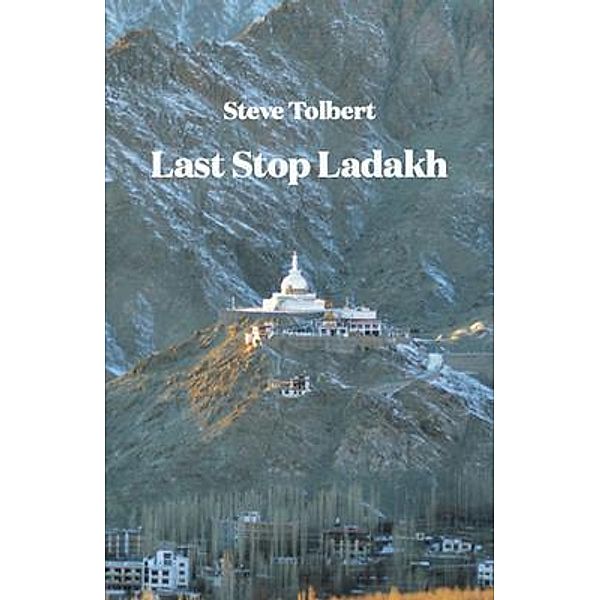 Last Stop Ladakh, Steve Tolbert