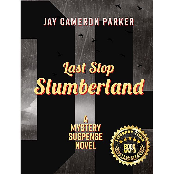 Last Stop Slumberland, Jay Cameron Parker