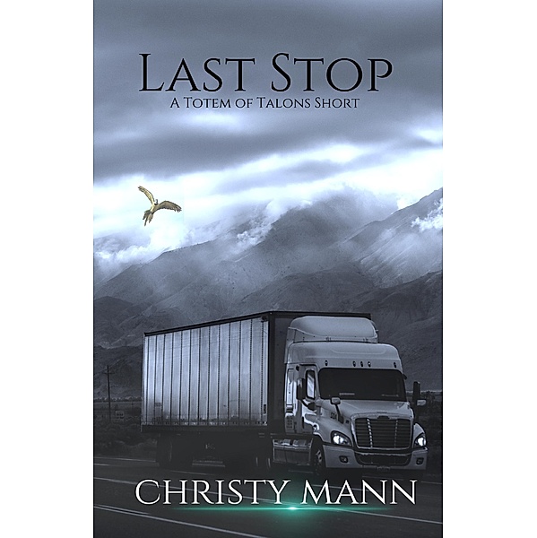 Last Stop (Totem of Talons Short Stories, #2) / Totem of Talons Short Stories, Christy Mann