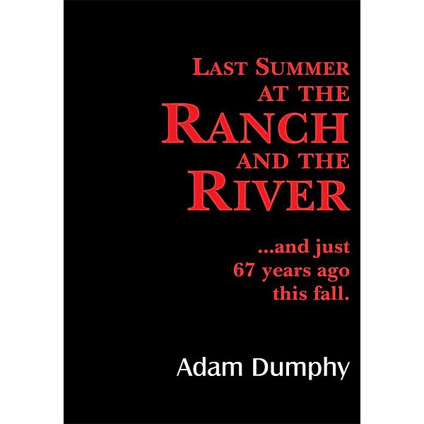Last Summer at the Ranch and the River, Adam Dumphy