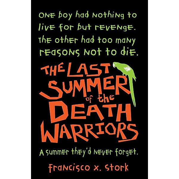 Last Summer of the Death Warriors / Scholastic, Francisco X Stork