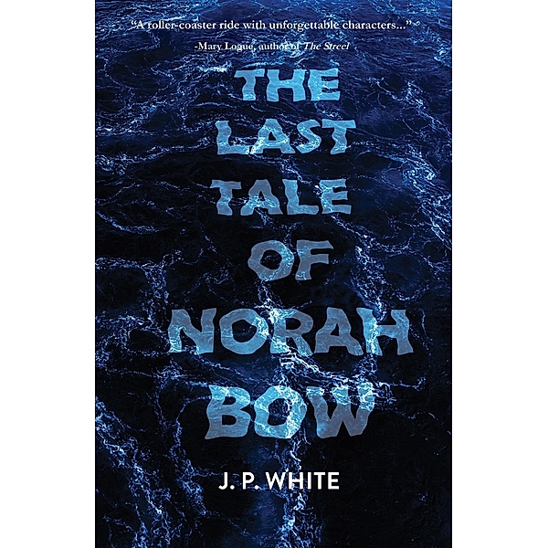 Last Tale of Norah Bow, J. P. White