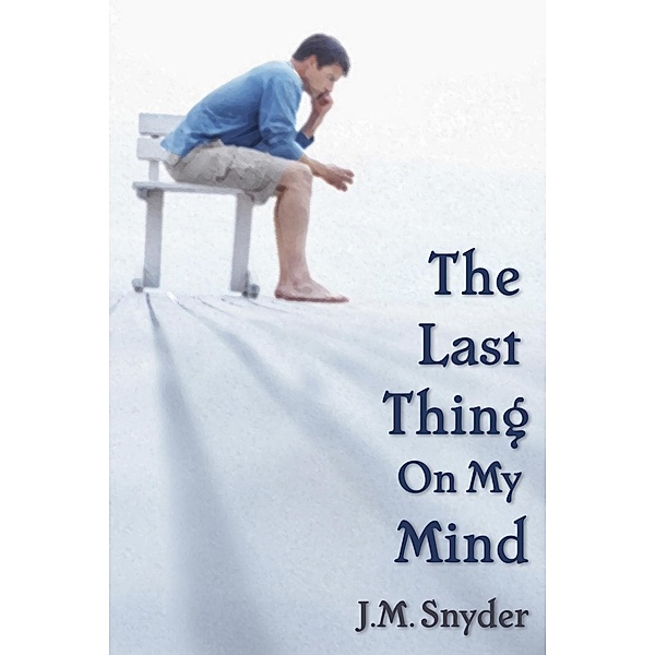 Last Thing on My Mind, J. M. Snyder