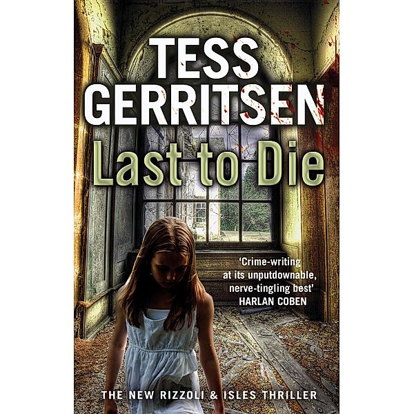 Last to Die / Rizzoli & Isles Bd.10, Tess Gerritsen
