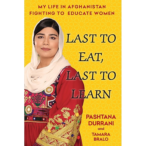 Last to Eat, Last to Learn, Pashtana Durrani, Tamara Bralo