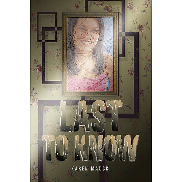 Last to Know, Karen Mauck