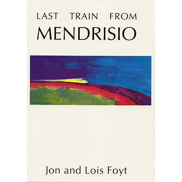 Last Train from Mendrisio, Jon Foyt