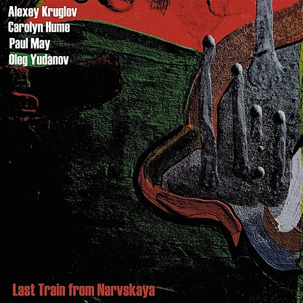 Last Train From Narvskaya, Alexey Kruglov, Carolyn Hume, Paul May, Yuda